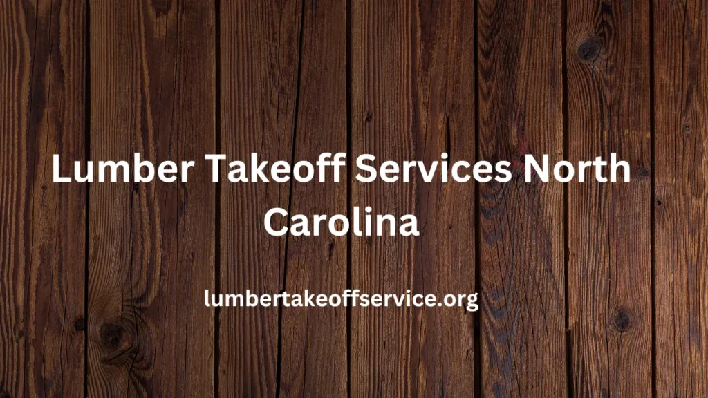 Lumber Takeoff Services California 1 Lumber Takeoff Services North Carolina