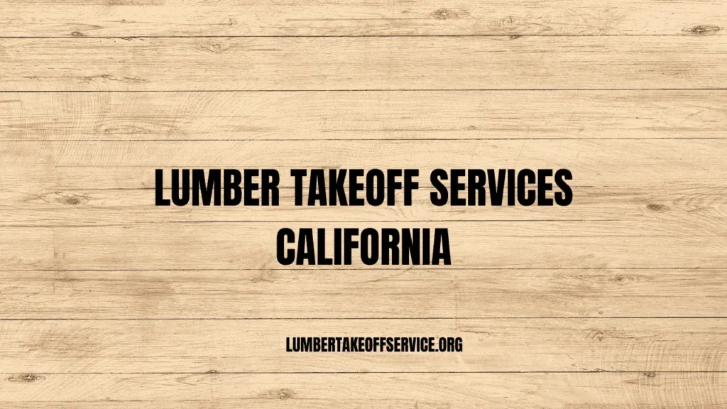 Lumber Takeoff Services California