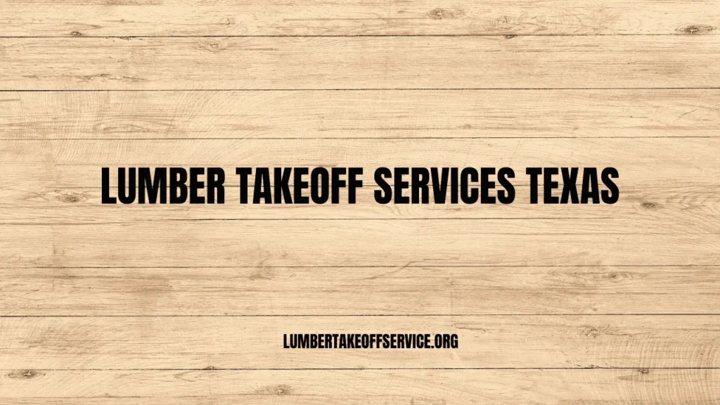 Lumber Takeoff Services Texas