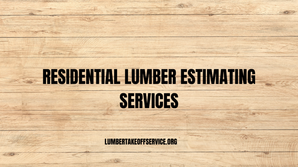 Residential Lumber Estimating Services